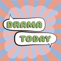 Text sign showing Drama. Concept meaning a state, situation, or series of events involving interesting or intense