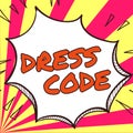 Handwriting text Dress Code. Word Written on an accepted way of dressing for a particular occasion or group