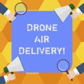 Handwriting text Drone Air Delivery. Concept meaning unanalysisned aerial vehicle utilized to transport packages Hu