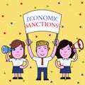 Handwriting text Economic Sanctions. Concept meaning Penalty Punishment levied on another country Trade war People with