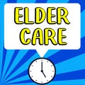 Handwriting text Elder Care. Conceptual photo the care of older people who need help with medical problems