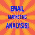 Handwriting text Email Marketing Analysis. Concept meaning Examining the sending of messages to customer Sunburst photo Two Tone