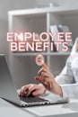 Text caption presenting Employee Benefits. Word Written on indirect and noncash compensation paid to an employee