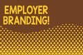 Handwriting text Employer Branding. Concept meaning promoting company employer choice to desired target group Abstract