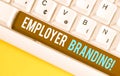 Handwriting text Employer Branding. Concept meaning promoting company employer choice to desired target group White pc keyboard