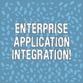Handwriting text Enterprise Application Integration. Concept meaning connecting enterprise applications Various Halftone
