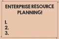 Handwriting text Enterprise Resource Planning. Concept meaning analysisage and integrate core business processes Broken