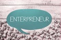 Handwriting text Entrepreneur. Concept meaning one who organizes and assumes the risks of a business