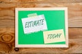Handwriting text Estimate. Concept meaning roughly calculate judge value number quantity extent of something Display of Royalty Free Stock Photo