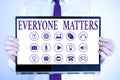 Handwriting text Everyone Matters. Concept meaning everything that happens is part of a bigger picture. Royalty Free Stock Photo