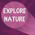 Handwriting text Explore Nature. Concept meaning Reserve Campsite Conservation Expedition Safari park Abstract Violet