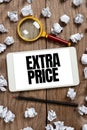 Sign displaying Extra Price. Word for extra price definition beyond the ordinary large degree