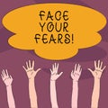 Handwriting text Face Your Fears. Concept meaning recognize you are afraid something and try work through Multiracial