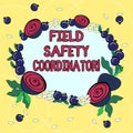 Handwriting text Field Safety Coordinator. Concept meaning Ensure compliance with health and safety standards Floral Wreath made