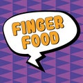 Text showing inspiration Finger Food. Concept meaning products and digestives that is to be held with the fingers for