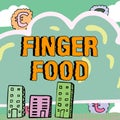 Handwriting text Finger Food. Word Written on products and digestives that is to be held with the fingers for eating