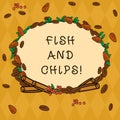 Handwriting text Fish And Chips. Concept meaning Seafood with fries typical food form United Kingdom Wreath Made of