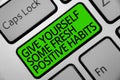 Handwriting text Give Yourself Some Fresh Positive Habits. Concept meaning Get healthy positive routines Keyboard green key Intent