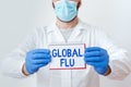 Handwriting text Global Flu. Concept meaning Common communicable illness spreading over the worldwide fastly Laboratory