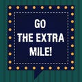 Handwriting text Go The Extra Mile. Concept meaning Give an additional do more than is expected from you Square Speech Royalty Free Stock Photo