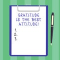 Handwriting text Gratitude Is The Best Attitude. Concept meaning Be thankful for everything you accomplish Blank Sheet