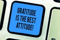 Handwriting text Gratitude Is The Best Attitude. Concept meaning Be thankful for everything you accomplish Keyboard key