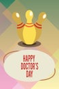 Handwriting text Happy Doctor s is Day. Concept meaning holiday that honors physicians for the work they do