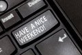 Handwriting text Have A Nice Weekend. Concept meaning Wish you get good resting days enjoy free time Keyboard key Royalty Free Stock Photo