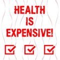 Handwriting text Health Is Expensive. Concept meaning take care body eat healthy play sport prevent injury Vertical