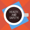 Handwriting text Health And Safety. Concept meaning regulation and procedures intended prevent accident injury Top View