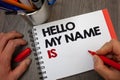 Handwriting text Hello My Name Is. Concept meaning Introduce yourself meeting someone new Presentation Notepad pen information ide Royalty Free Stock Photo