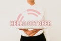 Handwriting text Hello October. Business concept Last Quarter Tenth Month 30days Season Greeting Presenting New