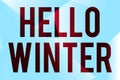 Handwriting text Hello Winter. Concept meaning greeting to the end of autumn the coldest season around December Line