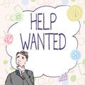 Handwriting text Help Wanted. Word for advertisement placed in newspaper by employers seek employees Businessman