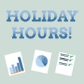 Handwriting text Holiday Hours. Concept meaning Celebration Time Seasonal Midnight Sales ExtraTime Opening.