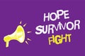 Handwriting text Hope Survivor Fight. Concept meaning stand against your illness be fighter stick to dreams Three lines