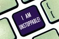 Handwriting text I Am Unstoppable. Concept meaning incapable of being stopped or destroyed encouraging speech Keyboard