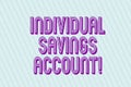 Handwriting text Individual Savings Account. Concept meaning Savings account offered in the United Kingdom Blank Pastel