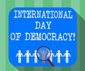 Handwriting text International Day Of Democracy. Concept meaning Celebrating voting rights around the world Magnifying