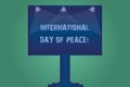 Handwriting text International Day Of Peace. Concept meaning Worldwide peaceful celebration Hope freedom Blank Lamp