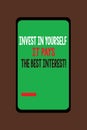 Handwriting text Invest In Yourself It Pays The Best Interest. Concept meaning Nurture oneself Plan the future