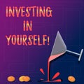 Handwriting text Investing In Yourself. Concept meaning Learning new skill Developing yourself professionally Cocktail