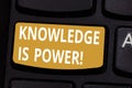 Handwriting text Knowledge Is Power. Concept meaning knowing is more powerful than physical strength Keyboard key