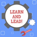 Handwriting text Learn And Lead. Concept meaning Improve the skills and knowledge to fit for the leadership. Royalty Free Stock Photo