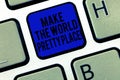 Handwriting text Make The World Pretty Place. Concept meaning Making changes to keep earth happy and beautiful Keyboard