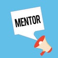 Handwriting text Mentor. Concept meaning advise or train someone especially younger colleague trusted adviser