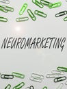Text showing inspiration Neuromarketing. Concept meaning field of marketing uses medical technologies such as fMRI