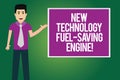 Handwriting text New Technology Fuel Saving Engine. Concept meaning Modern technologies for automobiles Man with Tie