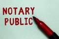 Handwriting text Notary Public. Concept meaning Legality Documentation Authorization Certification Contract Open red marker intent