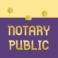 Handwriting text Notary Public. Concept meaning Legality Documentation Authorization Certification Contract Three gold